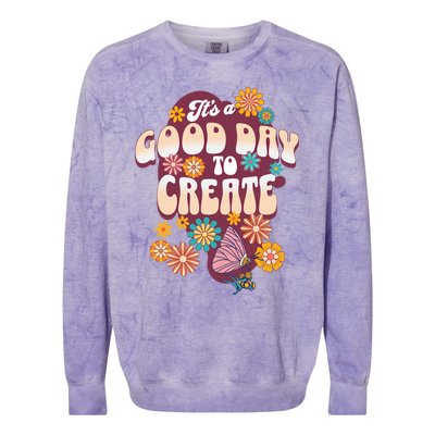 It's A Good Day To Create Groovy Flowers Butterfly Cool Gift Colorblast Crewneck Sweatshirt