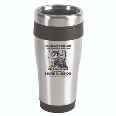 IM A Grumpy Old Lady If You DonT Want Sarcastic Answer Cat 16oz Travel Tumbler
