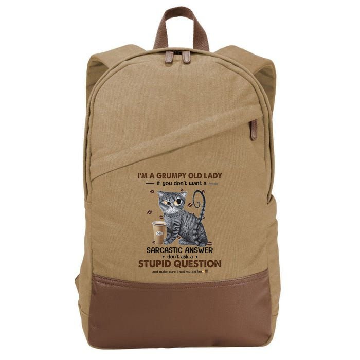 IM A Grumpy Old Lady If You DonT Want Sarcastic Answer Cat Cotton Canvas Backpack