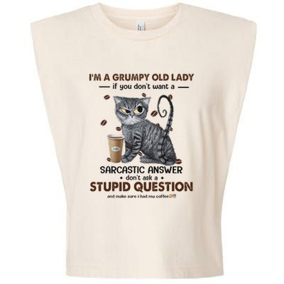 IM A Grumpy Old Lady If You DonT Want Sarcastic Answer Cat Garment-Dyed Women's Muscle Tee
