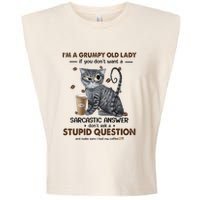IM A Grumpy Old Lady If You DonT Want Sarcastic Answer Cat Garment-Dyed Women's Muscle Tee