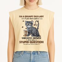 IM A Grumpy Old Lady If You DonT Want Sarcastic Answer Cat Garment-Dyed Women's Muscle Tee