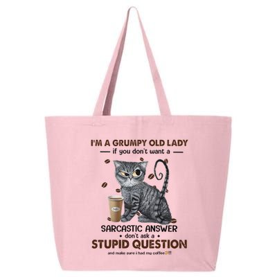 IM A Grumpy Old Lady If You DonT Want Sarcastic Answer Cat 25L Jumbo Tote