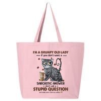 IM A Grumpy Old Lady If You DonT Want Sarcastic Answer Cat 25L Jumbo Tote