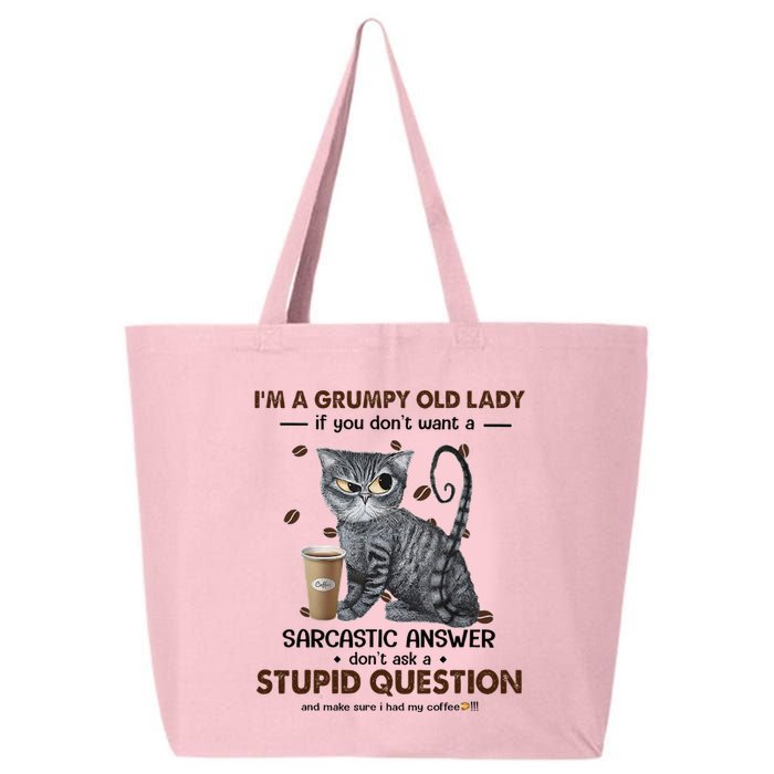 IM A Grumpy Old Lady If You DonT Want Sarcastic Answer Cat 25L Jumbo Tote