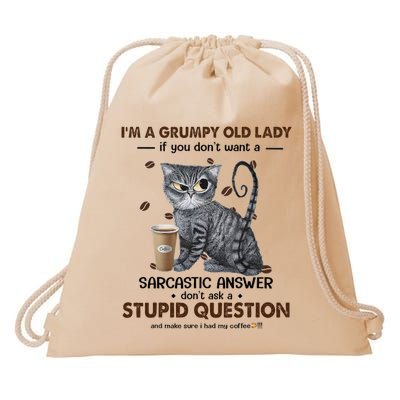 IM A Grumpy Old Lady If You DonT Want Sarcastic Answer Cat Drawstring Bag