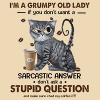 IM A Grumpy Old Lady If You DonT Want Sarcastic Answer Cat Bag