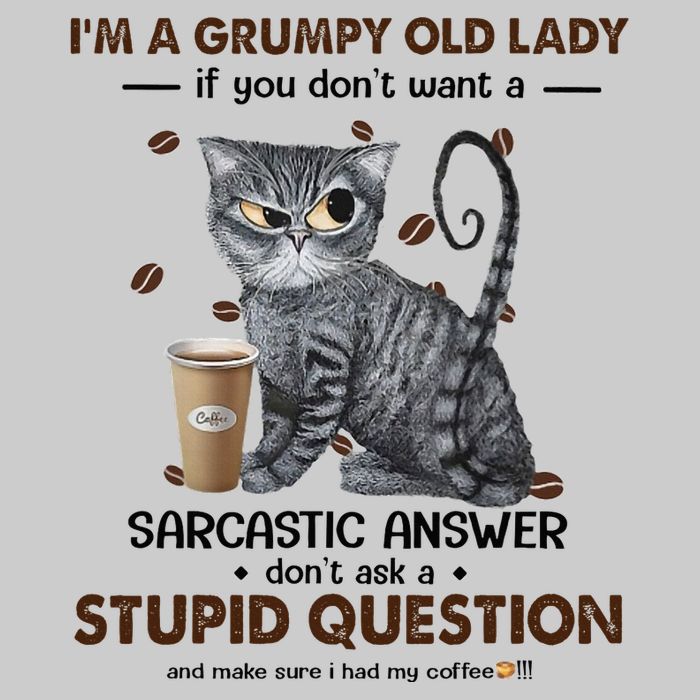 IM A Grumpy Old Lady If You DonT Want Sarcastic Answer Cat Tie-Dye T-Shirt