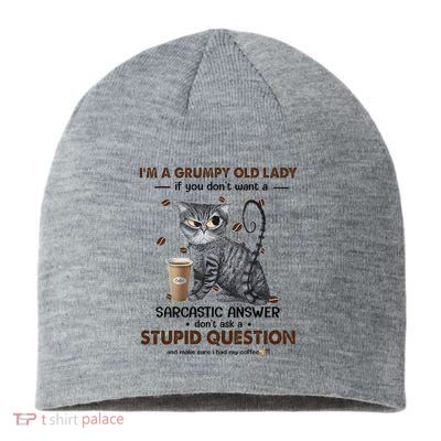 IM A Grumpy Old Lady If You DonT Want Sarcastic Answer Cat Sustainable Beanie