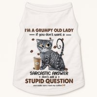 IM A Grumpy Old Lady If You DonT Want Sarcastic Answer Cat Doggie Tank