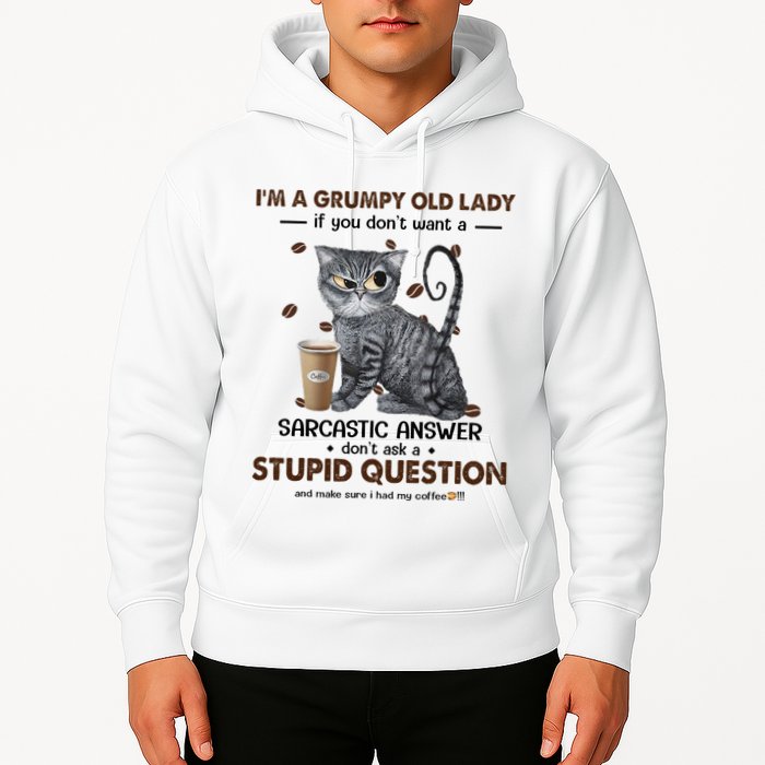IM A Grumpy Old Lady If You DonT Want Sarcastic Answer Cat Hoodie