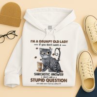 IM A Grumpy Old Lady If You DonT Want Sarcastic Answer Cat Hoodie