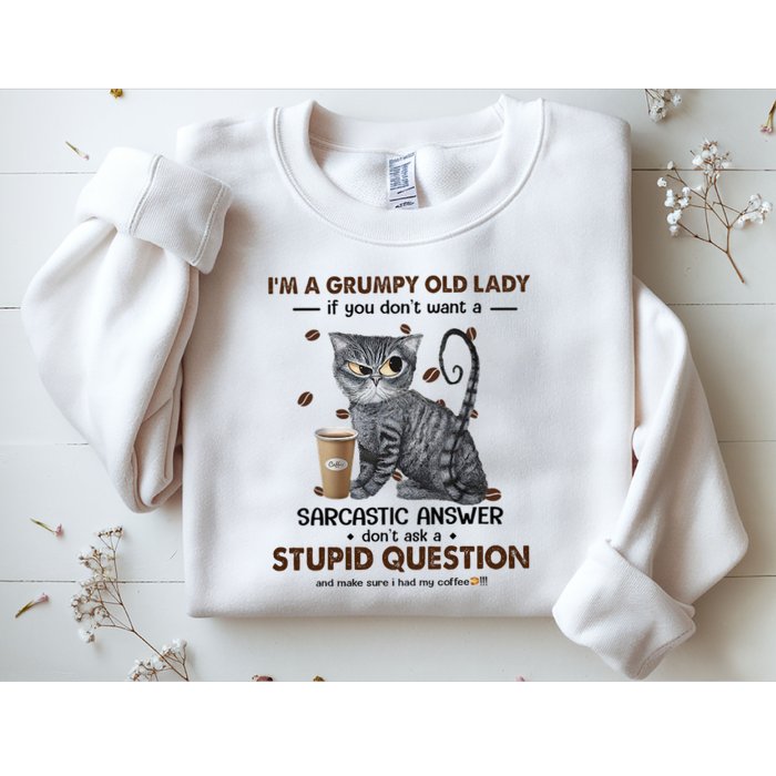 IM A Grumpy Old Lady If You DonT Want Sarcastic Answer Cat Sweatshirt