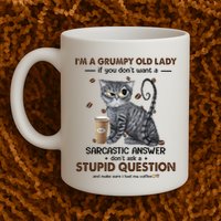 IM A Grumpy Old Lady If You DonT Want Sarcastic Answer Cat Mug