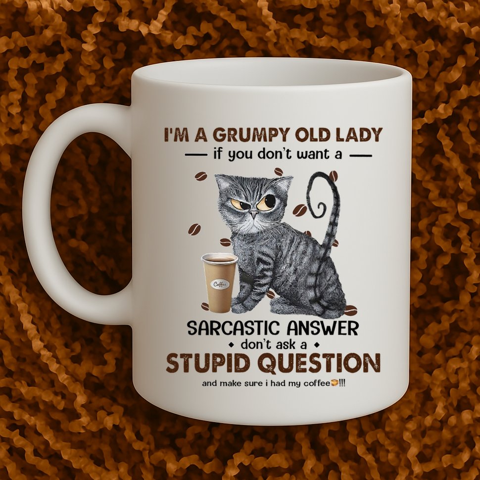 IM A Grumpy Old Lady If You DonT Want Sarcastic Answer Cat Mug
