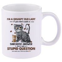 IM A Grumpy Old Lady If You DonT Want Sarcastic Answer Cat 11oz C Handle Ceramic Mug