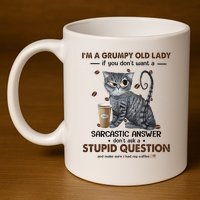 IM A Grumpy Old Lady If You DonT Want Sarcastic Answer Cat 11oz C Handle Ceramic Mug