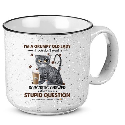 IM A Grumpy Old Lady If You DonT Want Sarcastic Answer Cat 15oz Campfire Ceramic Mug