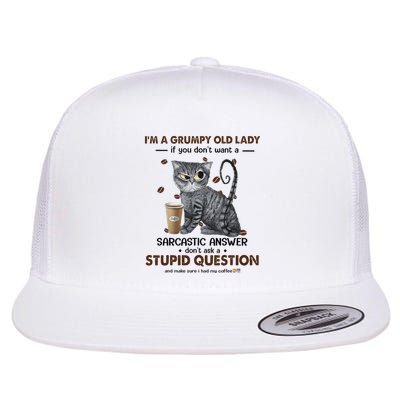 IM A Grumpy Old Lady If You DonT Want Sarcastic Answer Cat Flatbill Hat