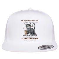 IM A Grumpy Old Lady If You DonT Want Sarcastic Answer Cat Flatbill Hat