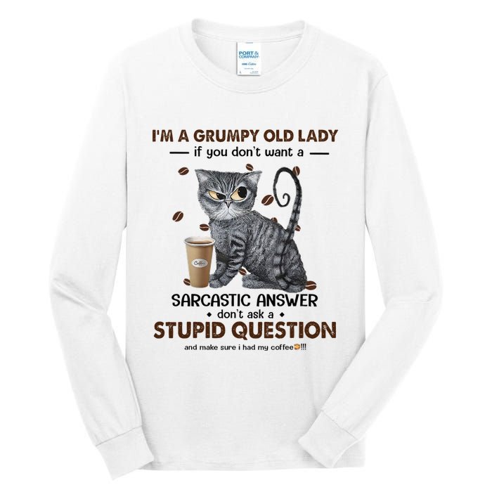 IM A Grumpy Old Lady If You DonT Want Sarcastic Answer Cat Tall Long Sleeve T-Shirt