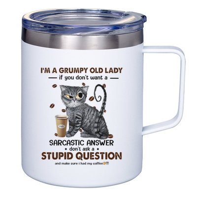 IM A Grumpy Old Lady If You DonT Want Sarcastic Answer Cat 12oz Stainless Steel Coffee Mug