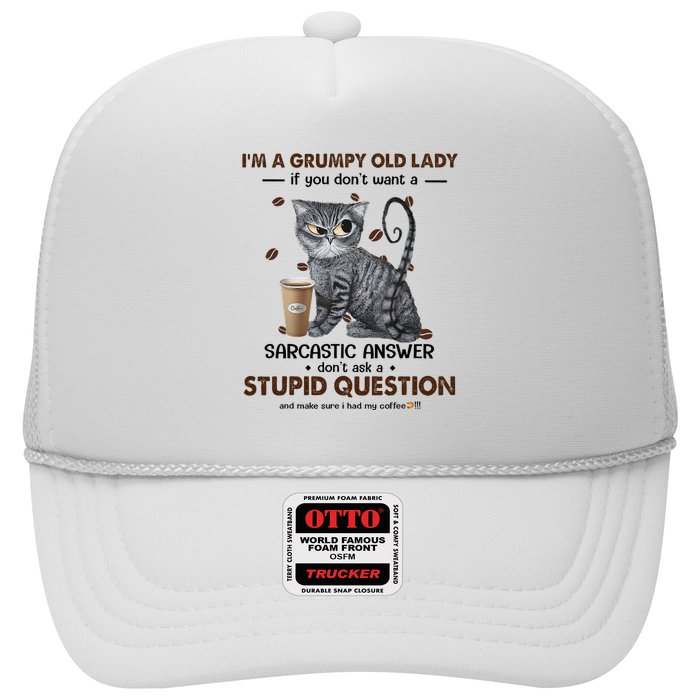 IM A Grumpy Old Lady If You DonT Want Sarcastic Answer Cat Trucker Hat