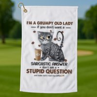 IM A Grumpy Old Lady If You DonT Want Sarcastic Answer Cat Golf Towel