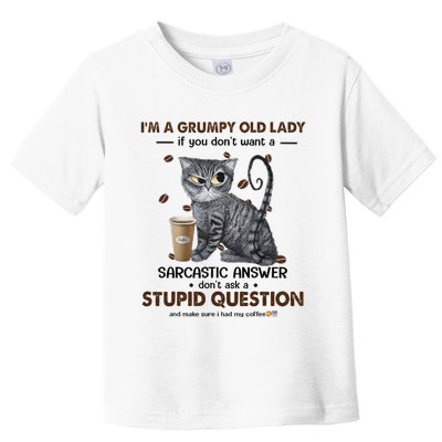 IM A Grumpy Old Lady If You DonT Want Sarcastic Answer Cat Toddler T-Shirt