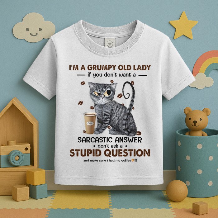 IM A Grumpy Old Lady If You DonT Want Sarcastic Answer Cat Toddler T-Shirt