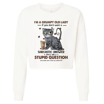 IM A Grumpy Old Lady If You DonT Want Sarcastic Answer Cat Cropped Pullover Crew