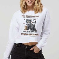 IM A Grumpy Old Lady If You DonT Want Sarcastic Answer Cat Cropped Pullover Crew