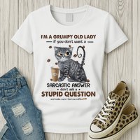 IM A Grumpy Old Lady If You DonT Want Sarcastic Answer Cat Womens T-Shirt