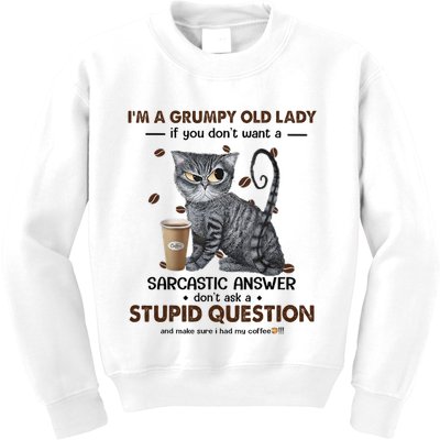 IM A Grumpy Old Lady If You DonT Want Sarcastic Answer Cat Kids Sweatshirt