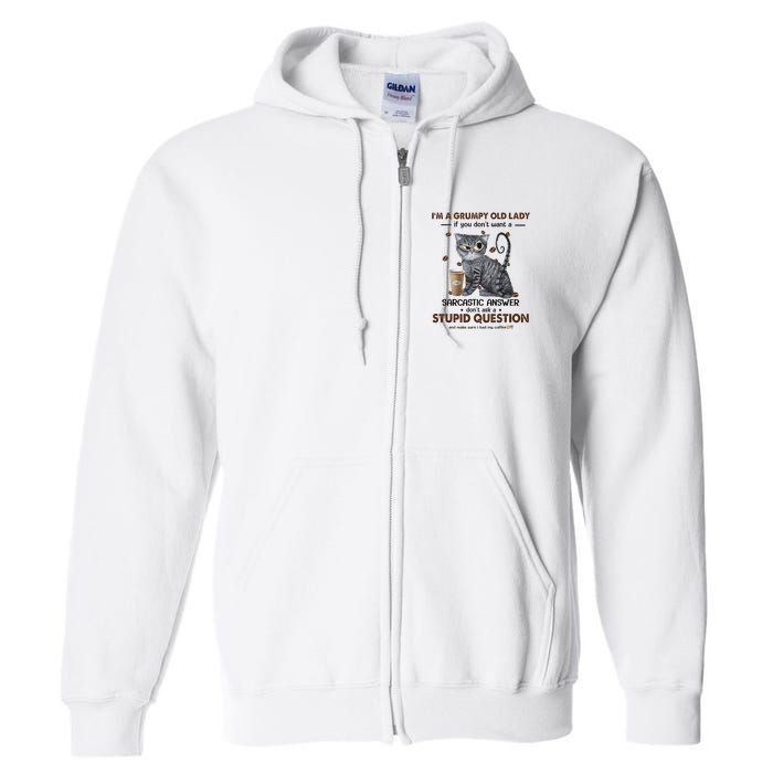 IM A Grumpy Old Lady If You DonT Want Sarcastic Answer Cat Full Zip Hoodie