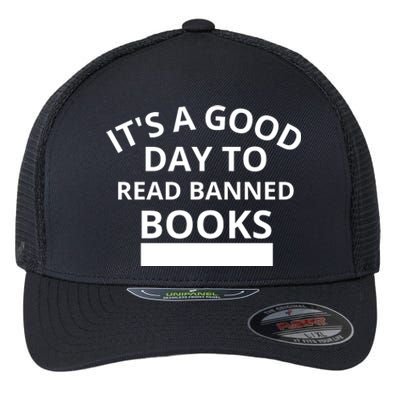 It's A Good Day To Read Banned Books Flexfit Unipanel Trucker Cap