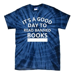 It's A Good Day To Read Banned Books Tie-Dye T-Shirt