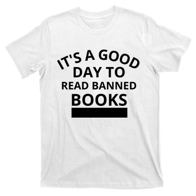 It's A Good Day To Read Banned Books T-Shirt