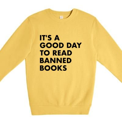 Its A Good Day To Read Banned Books Premium Crewneck Sweatshirt