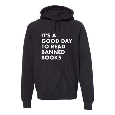 Its A Good Day To Read Banned Books Premium Hoodie