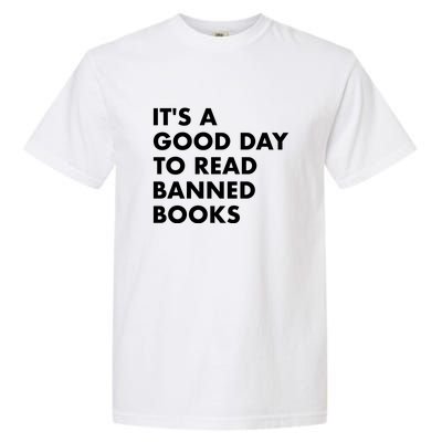 Its A Good Day To Read Banned Books Garment-Dyed Heavyweight T-Shirt