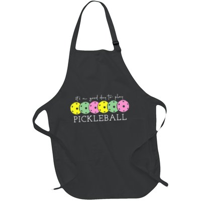 ItS A Good Days To Play Pickleball Dink Player Pickleball Full-Length Apron With Pockets