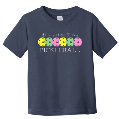 ItS A Good Days To Play Pickleball Dink Player Pickleball Toddler T-Shirt