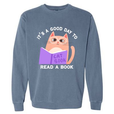 It's A Good Day To Read A Book Cat Kitty Reading Book Cute Gift Garment-Dyed Sweatshirt