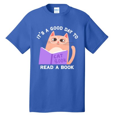 It's A Good Day To Read A Book Cat Kitty Reading Book Cute Gift Tall T-Shirt