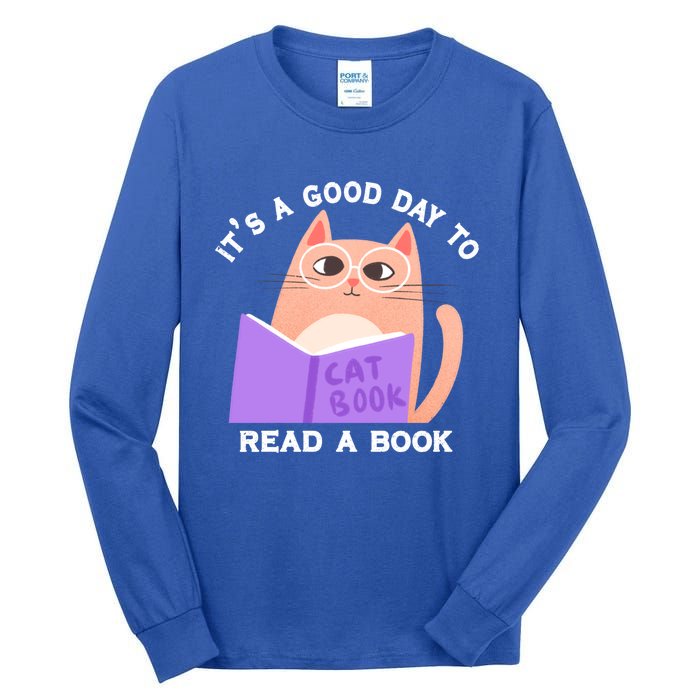 It's A Good Day To Read A Book Cat Kitty Reading Book Cute Gift Tall Long Sleeve T-Shirt