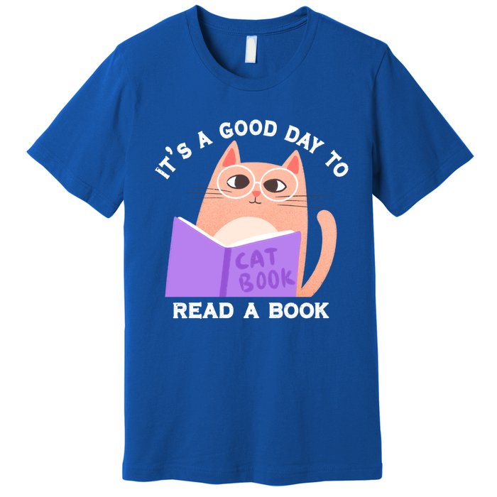 It's A Good Day To Read A Book Cat Kitty Reading Book Cute Gift Premium T-Shirt