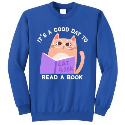 It's A Good Day To Read A Book Cat Kitty Reading Book Cute Gift Tall Sweatshirt