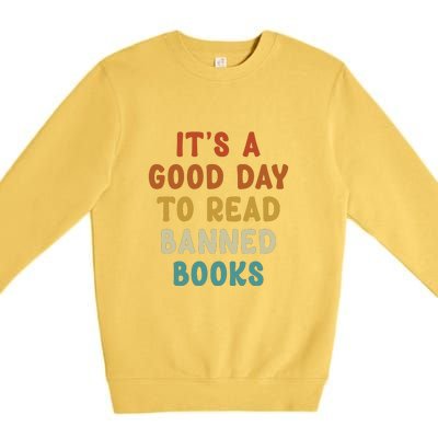 Its A Good Day To Read Banned Books Premium Crewneck Sweatshirt