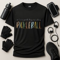 It's A Good Days To Play Pickleball Dink Player Pickleball Performance Shirt